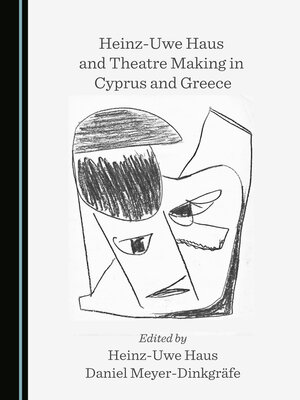 cover image of Heinz-Uwe Haus and Theatre Making in Cyprus and Greece
